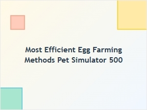 Most Efficient Egg Farming Methods in Pet Simulator 500